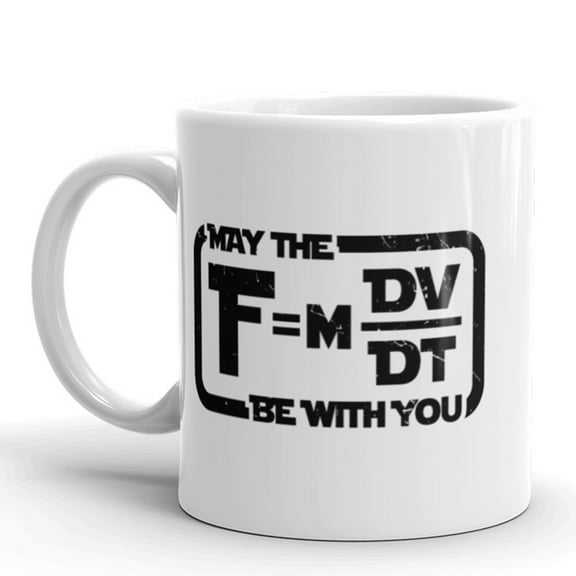 May The Force Be With You Equation Coffee Mug Funny Nerdy Mathy Ceramic Cup - 11oz