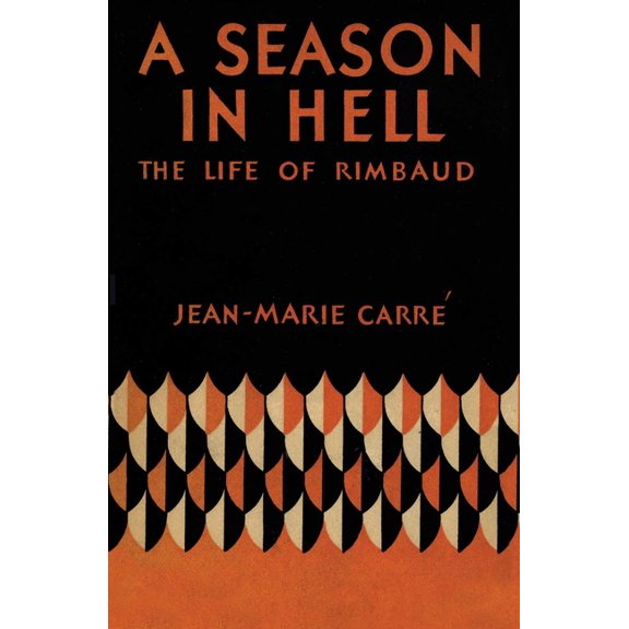 A Season in Hell: The Life of Rimbaud, (Paperback)