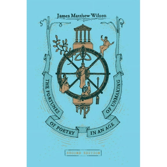 The Fortunes of Poetry in an Age of Unmaking, (Hardcover)