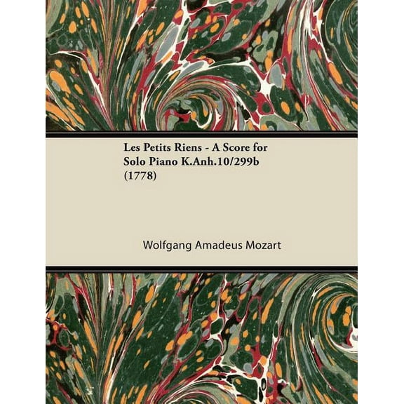 Les Petits Riens - A Score for Solo Piano K.Anh.10/299b (1778), (Paperback)