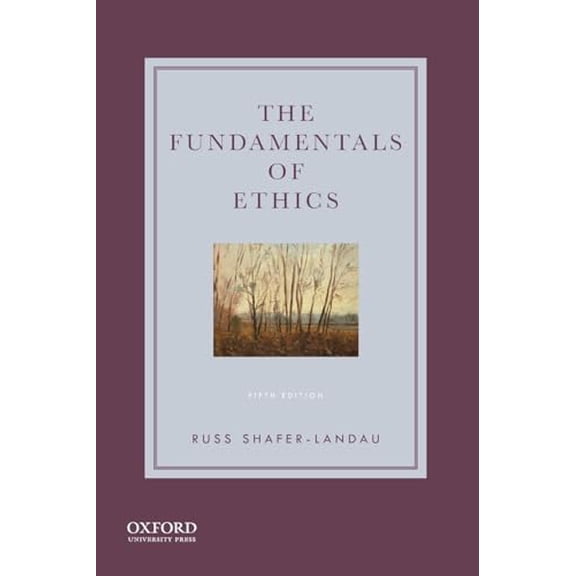 Pre-Owned Fundamentals of Ethics (Paperback) by Russ Shafer-Landau