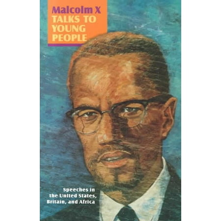 Malcolm X Talks to Young People : Speeches in the United States, Britain, and