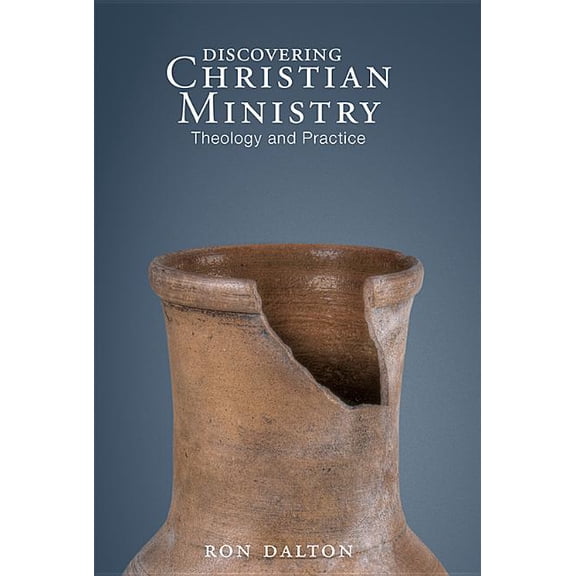 Discovering Christian Ministry: Theology and Practice, (Paperback)