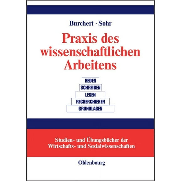 Studien- Und ÃbungsbÃ¼cher der Wirtschaft PRAXIS Des Wissenschaftlichen Arbeitens: Eine Anwendungsorientierte EinfÃ¼hrung, (Hardcover)