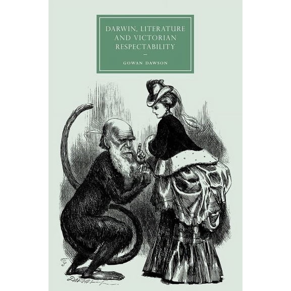 Cambridge Studies in Nineteenth-Century Darwin, Literature and Victorian Respectability, Book 57, (Paperback)