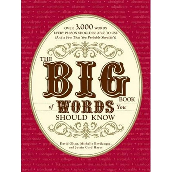 Pre-Owned The Big Book of Words You Should Know: Over 3,000 Words Every Person Should Be Able to Use (and a Few That You Probably Shouldn't) (Paperback) 1605501395 9781605501390