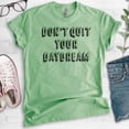 thumbnail image 2 of Don't Quit Your Daydream Shirt, Unisex Women's Men's Shirt, Inspirational Motivational Inspiration Shirt, Heather Apple Green, XX-Large, 2 of 6