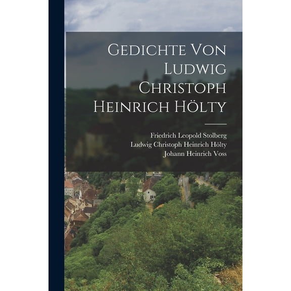 Gedichte von Ludwig Christoph Heinrich Hölty (Paperback)