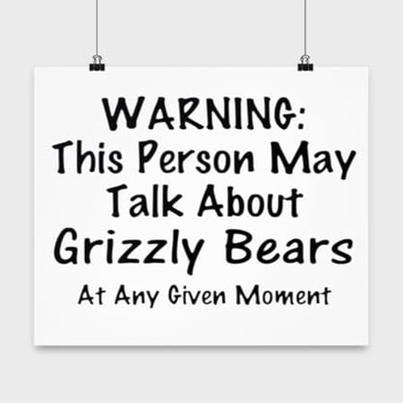 Grizzly Bears Poster, Warning This Person May Talk About, Kodiak Wall Art Gift, White 13x13in Poster