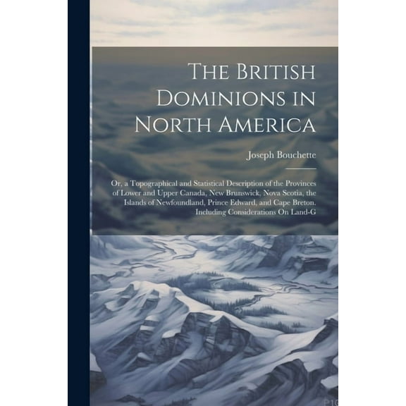 The British Dominions in North America (Paperback)