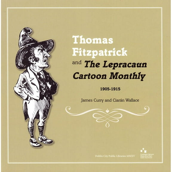 Thomas Fitzpatrick and 'The Lepracaun Cartoon Monthly', 1905-1915 (Paperback)