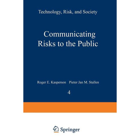 Risk, Governance and Society Communicating Risks to the Public: International Perspectives, Book 4, (Paperback)