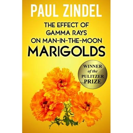 The Effect of Gamma Rays on Man-in-the-Moon Marigolds (Winner of the Pulitzer Prize) - (Gamma Ray Best Of)
