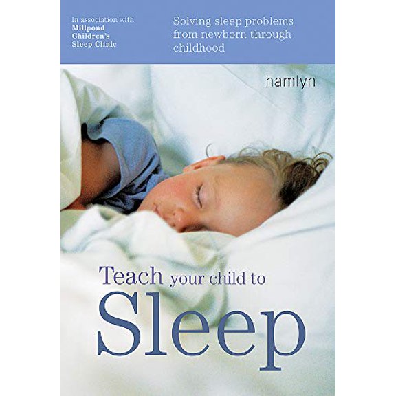 Pre-Owned Teach Your Child to Sleep: Solving Sleep Problems from Newborn Through Childhood (Paperback) 060063406X 9780600634065