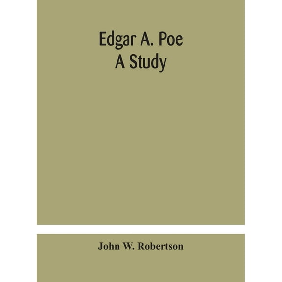 Edgar A. Poe; A Study, (Hardcover)