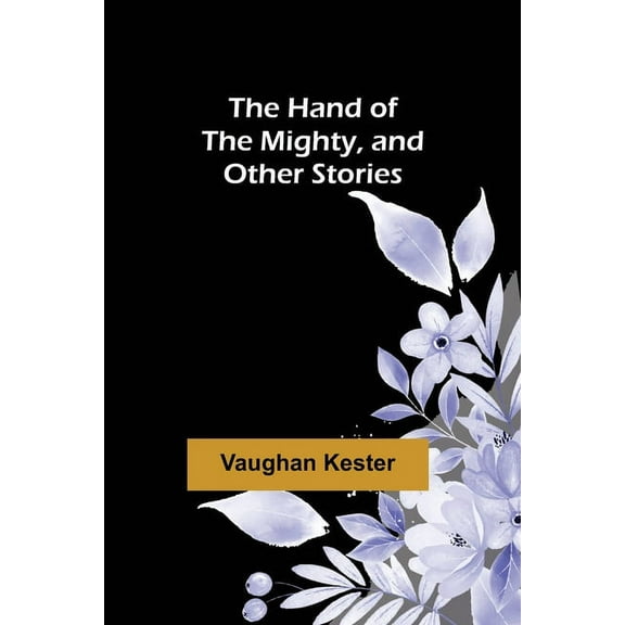 The Hand of the Mighty, and Other Stories, (Paperback)
