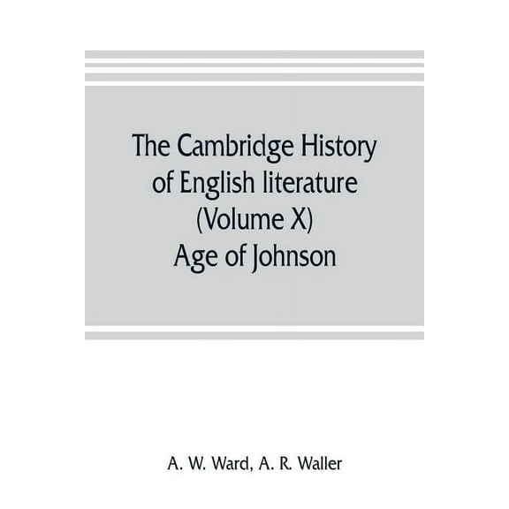 The Cambridge history of English literature (Volume X) Age of Johnson, (Paperback)