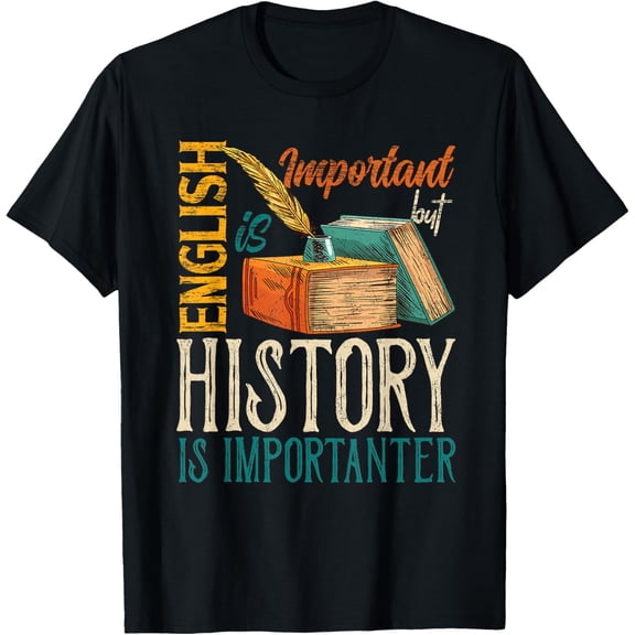 History Is Importanter, Funny History Teacher T-ShirtMen and women, Black T-shirt, size: Extra large