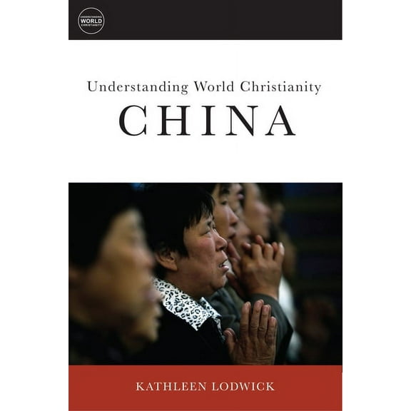 Understanding World Christianity How Christianity Came to China: A Brief History, (Paperback)