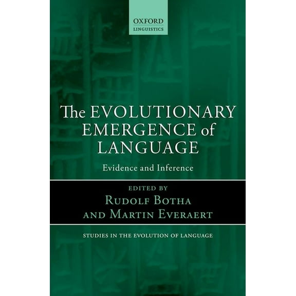 Oxford Studies in the Evolution of Langu Evolutionary Emergence of Language: Evidence and Inference, Book 17, (Hardcover)