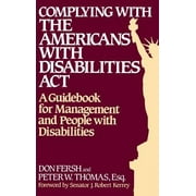 Complying with the Americans with Disabilities ACT: A Guidebook for Management and People with Disabilities, Used [Hardcover]
