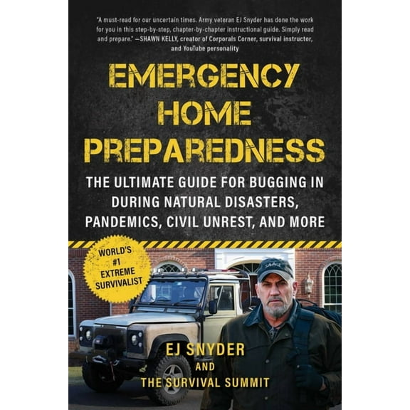 Emergency Home Preparedness: The Ultimate Guide for Bugging in During Natural Disasters, Pandemics, Civil Unrest, and Mo, (Paperback)