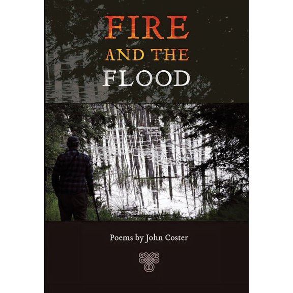 Fire and the Flood : A Book of Poems (Paperback)