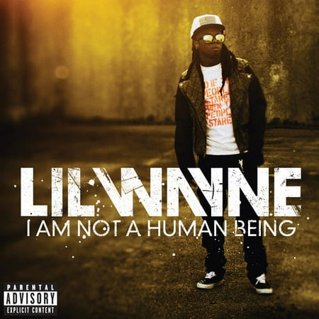 I Am Not a Human Being (explicit)