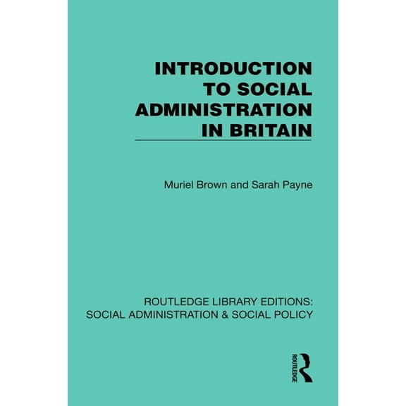 Routledge Library Editions: Social Admin Introduction to Social Administration in Britain, (Hardcover)