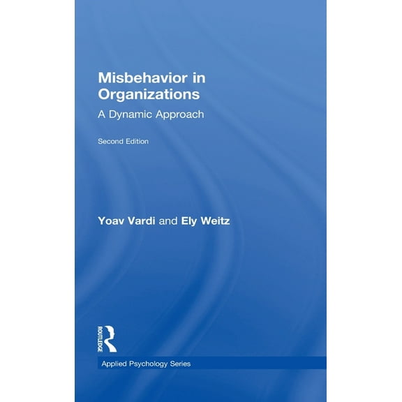Applied Psychology Misbehavior in Organizations: A Dynamic Approach, (Hardcover)