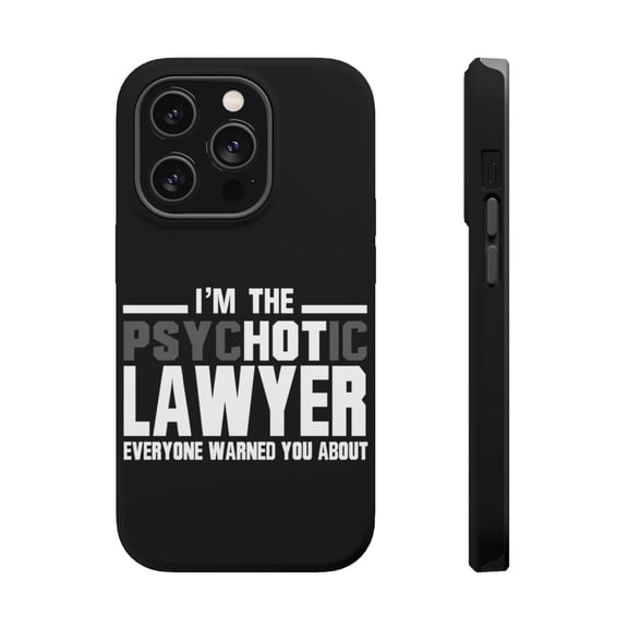 DistinctInk Tough Case for Apple iPhone 15 PRO (6.1" Screen), Compatible with MagSafe Charging - PsycHOTic Lawyer Everyone Warned You