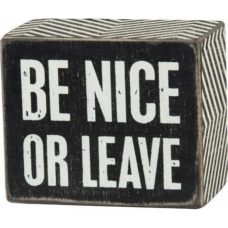 New Primitives by Kathy 3x2.5 Black and White Wood Box Sign, Be Nice Or Leave