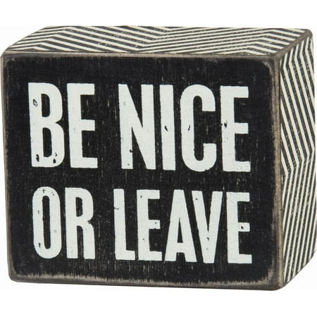 - New Primitives by Kathy 3x2.5 Black and White Wood Box Sign, Be Nice Or Leave