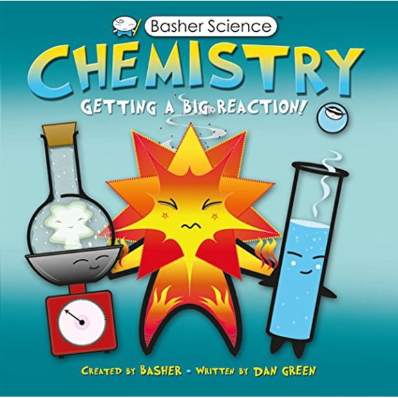 Pre-Owned Basher Science: Chemistry: Getting a Big Reaction, 9780753464137, 0753464136, Paperback, PAP/PSTR edition