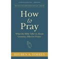 thumbnail image 1 of Pre-Owned How to Pray: What the Bible Tells Us About Genuine, Effective Prayer (Paperback) 1622455711 9781622455713, 1 of 1