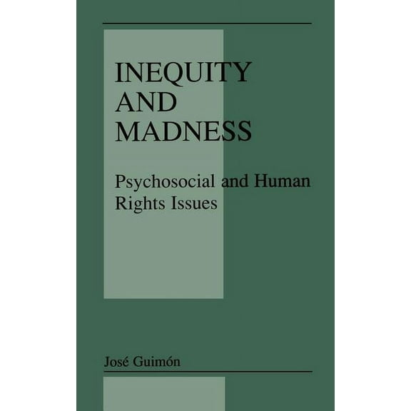Inequity and Madness: Psychosocial and Human Rights Issues, (Hardcover)