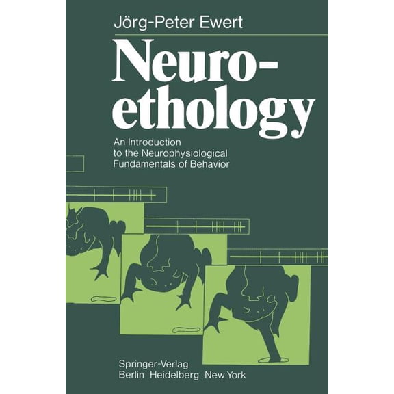 Neuroethology: An Introduction to the Neurophysiological Fundamentals of Behavior, (Paperback)