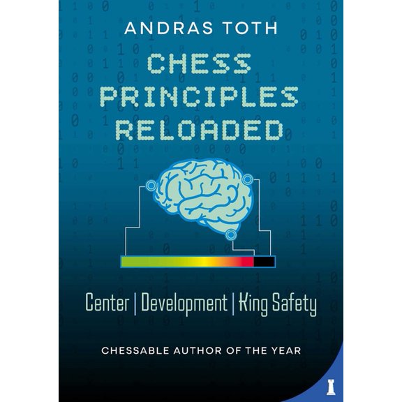 Chess Principles Reloaded: Center - Development - King Safety, (Hardcover)