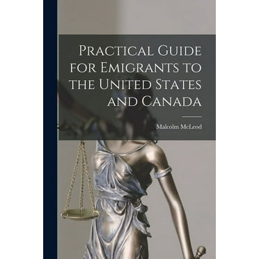 Practical Guide for Emigrants to the United States and Canada [microform] (Paperback)