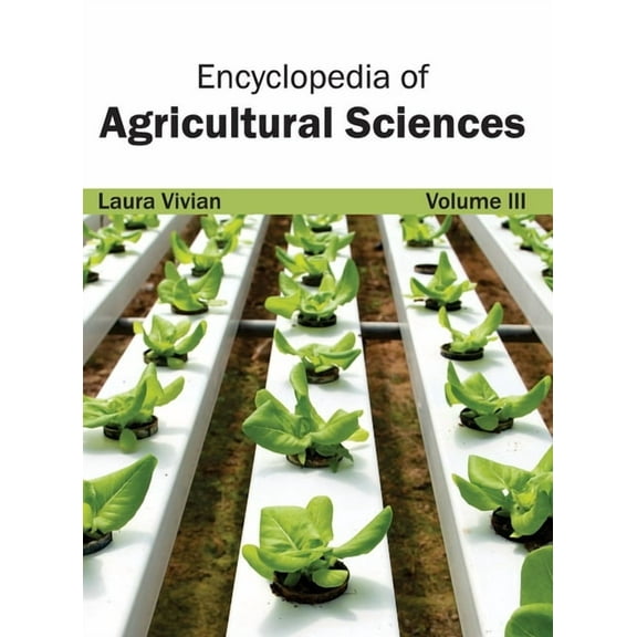 Encyclopedia of Agricultural Sciences: Volume III, (Hardcover)