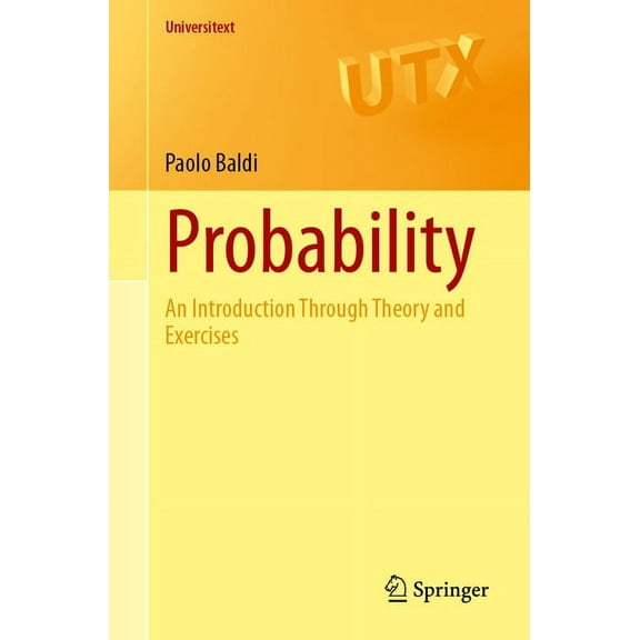 Universitext Probability: An Introduction Through Theory and Exercises, (Paperback)