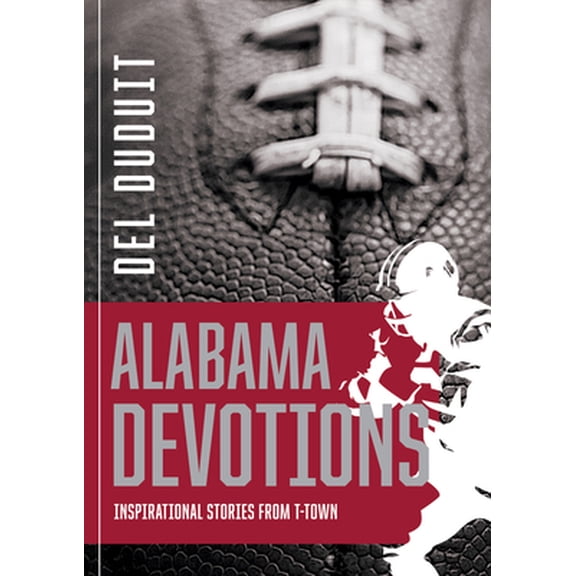 Pre-Owned Alabama Devotions: Inspirational Stories from T-Town: Inspirational Stories from T-Town (Paperback) 1563096056 9781563096051