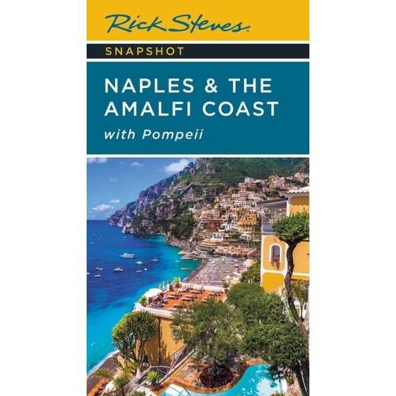 Rick Steves Snapshot Naples & the Amalfi Coast: With Pompeii, (Paperback)