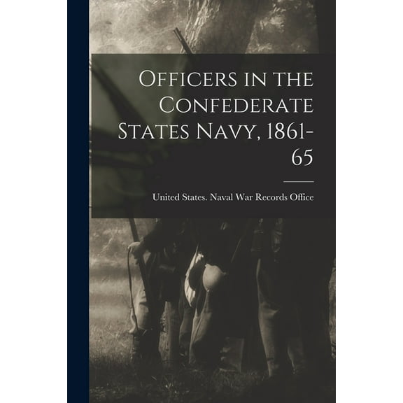 Officers in the Confederate States Navy, 1861-65 (Paperback)