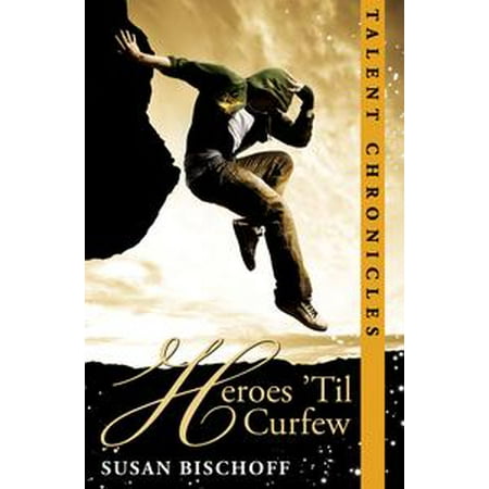 Heroes 'Til Curfew (Talent Chronicles #2) - eBook