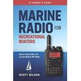 thumbnail image 1 of Pre-Owned Marine Radio for Recreational Boaters : How to Sound Like a Pro on Your Marine VHF Radio (Paperback) 9780997776065, 1 of 1