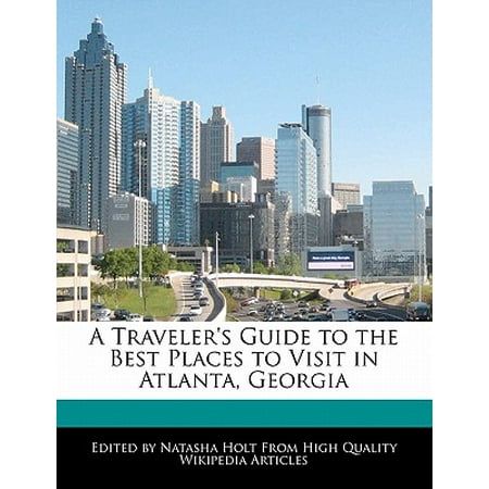 A Traveler's Guide to the Best Places to Visit in Atlanta,