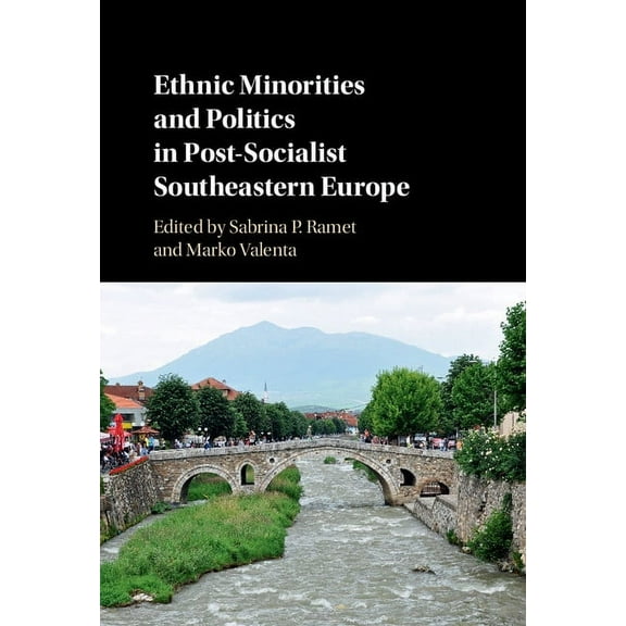 Ethnic Minorities and Politics in Post-Socialist Southeastern Europe, (Hardcover)
