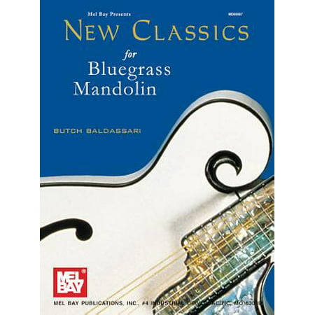 New Classics for Bluegrass Mandolin - by Butch Baldassari -