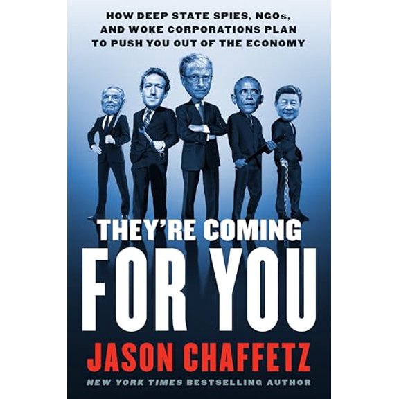 Pre-Owned They're Coming for You: How Deep State Spies, Ngos, and Woke Corporations Plan to Push You Out of (Hardcover) by Jason Chaffetz